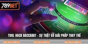Tool Hack Baccarat - Sự Thật Và Giải Pháp Thay Thế